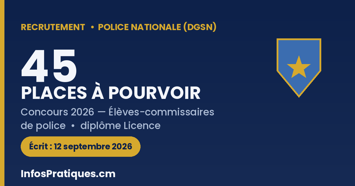 Concours élève-commissaire de Police Cameroun 2026 - 45 places DGSN