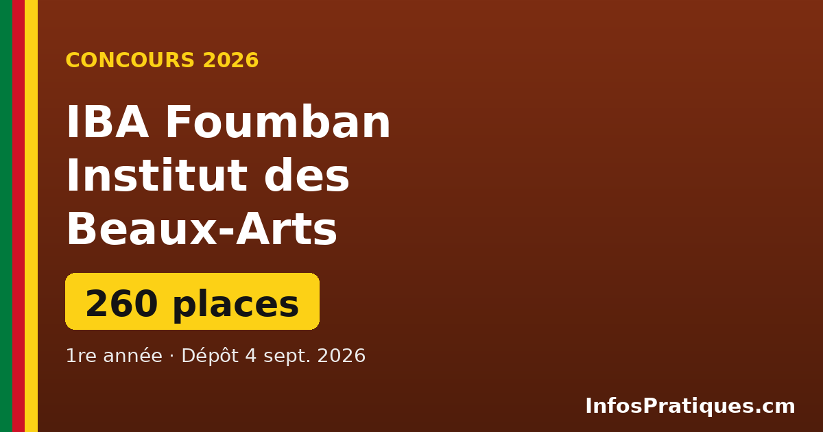 Concours IBA Foumban 2026 - 260 places 1re année Institut des Beaux-Arts Université de Dschang