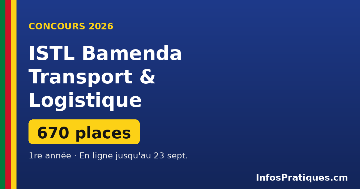 Concours ISTL Bamenda 2026 - 670 places 1re année Transport et Logistique Université de Bamenda