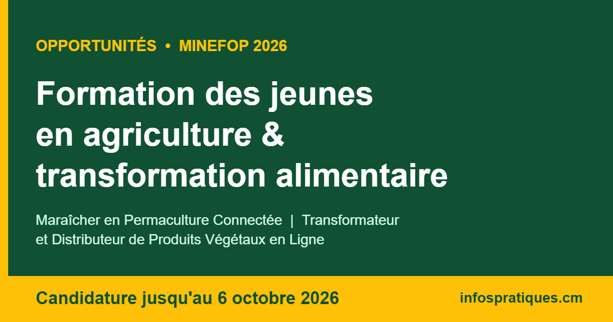 Appel à candidatures MINEFOP formation des jeunes en agriculture et transformation alimentaire 2026